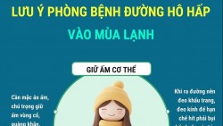 Những lưu ý trong phòng bệnh đường hô hấp vào mùa lạnh