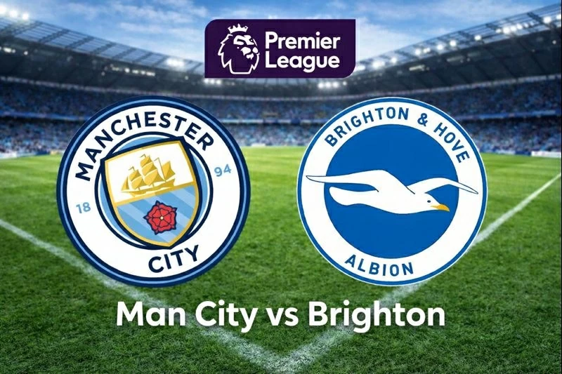 Nhận định, dự đoán tỷ số Man City vs Brighton, 02h30 ngày 8/1 - Vòng 21 Ngoại hạng Anh