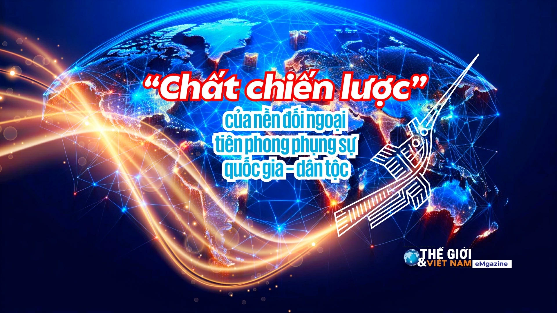 “Chất chiến lược” của nền đối ngoại tiên phong phụng sự quốc gia – dân tộc