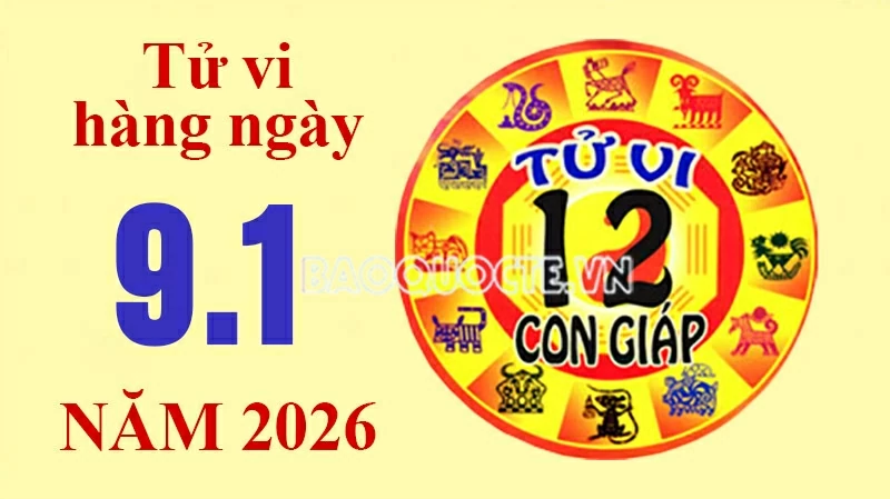 Tử vi hôm nay, xem tử vi 12 con giáp hôm nay ngày 9/1/2026: