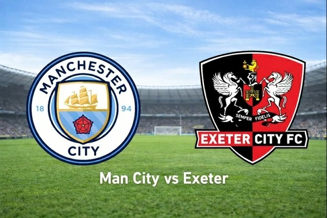 Nhận định, dự đoán trận đấu Man City vs Exeter: Cần một chiến thắng tưng bừng Nhận định, dự đoán trận đấu Man City vs Exeter: Cần một chiến thắng tưng bừng