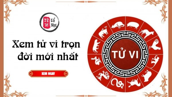 Bật mí địa chỉ tra cứu tử vi cực chuẩn hoàn toàn miễn phí trên Tử Vi Cổ Học