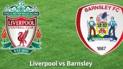 Nhận định, dự đoán tỷ số trận đấu Liverpool vs Barnsley: Chiesa lĩnh xướng hàng công