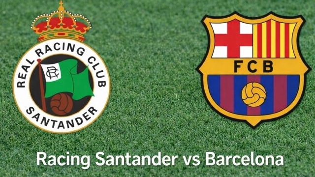 Nhận định, dự đoán trận đấu Racing Santander vs Barcelona: Thách thức nhà tân vô địch Siêu cúp Tây Ban Nha