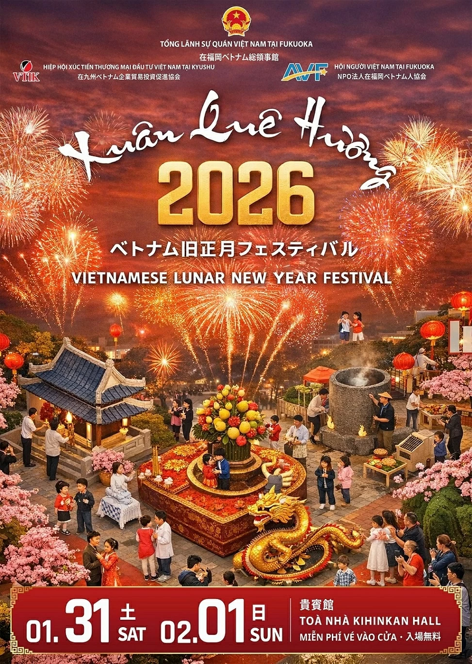 Xuân Quê Hương 2026, Tết Việt Nam tại Fukuoka: Kết nối cộng đồng - Lan tỏa bản sắc - Nâng tầm hình ảnh người Việt tại Nhật Bản Xuân Quê Hương 2026, Tết Việt Nam tại Fukuoka: Kết nối cộng đồng - Lan tỏa bản sắc - Nâng tầm hình ảnh người Việt tại Nhật Bản