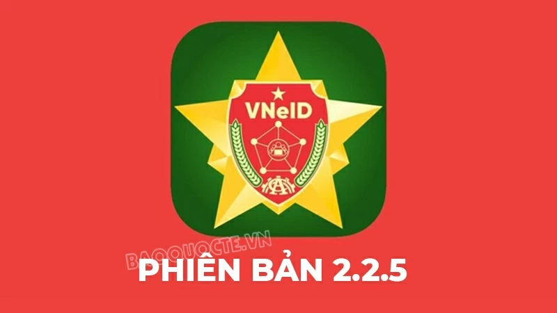 Những tính năng mới nhất trên VNeID phiên bản 2.2.5