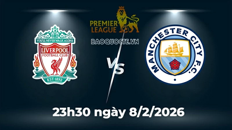 Nhận định, dự đoán trận đấu Liverpool vs Man City: Điểm tựa sân nhà hay bản lĩnh nhà vua?