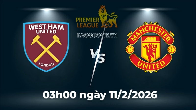 Nhận định, dự đoán trận đấu West Ham vs MU: Quỷ đỏ cần giữ đôi chân trên mặt đất Nhận định, dự đoán trận đấu West Ham vs MU: Quỷ đỏ cần giữ đôi chân trên mặt đất