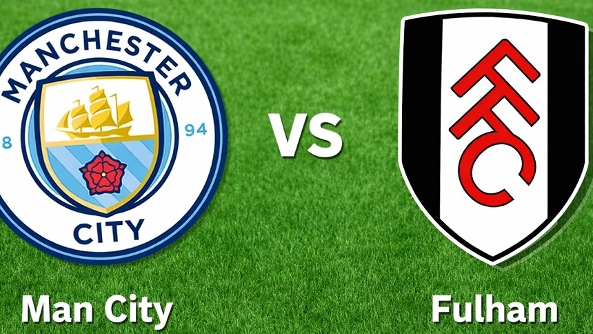 Nhận định, dự đoán trận đấu Man City vs Fulham: Quá khứ ám ảnh