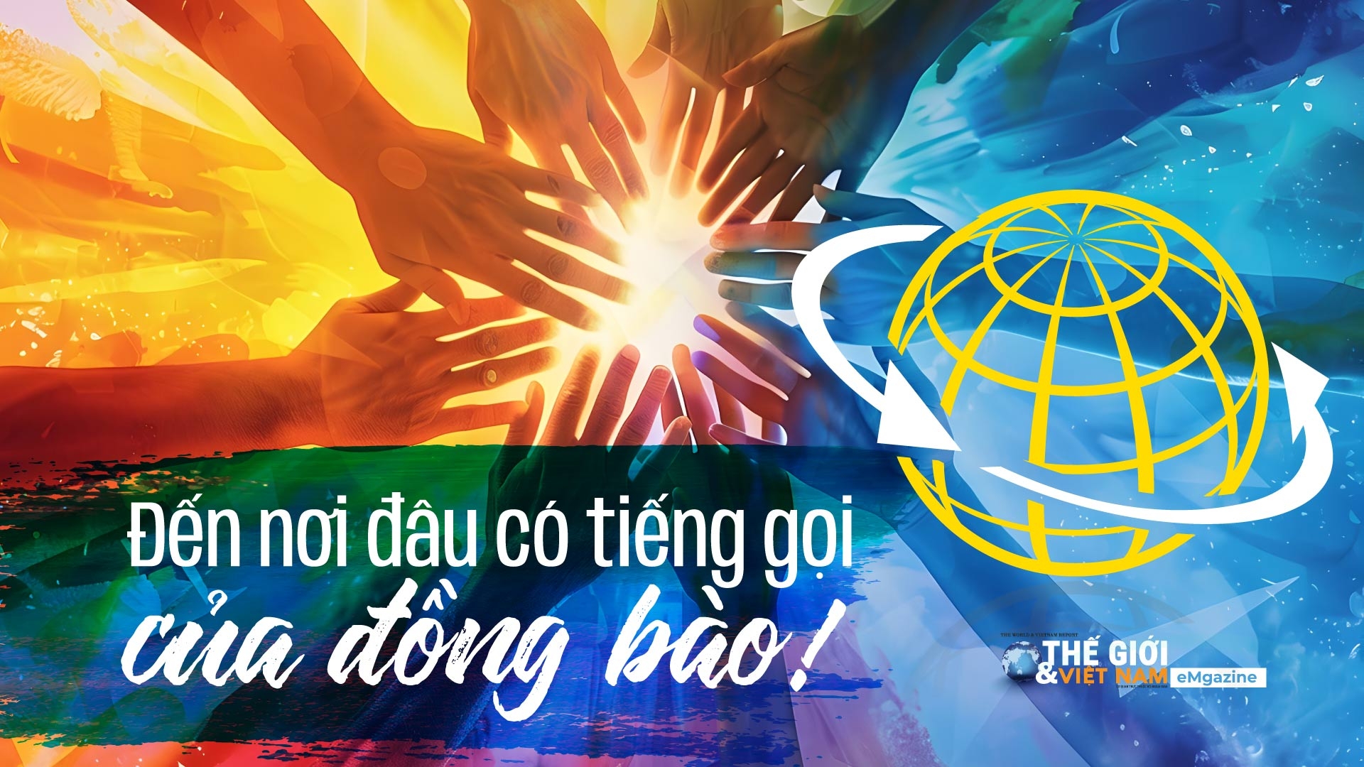 Đến nơi đâu có tiếng gọi của đồng bào!