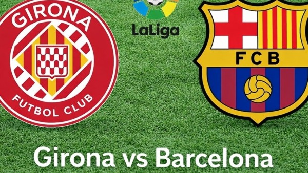Nhận định, dự đoán trận đấu Girona vs Barcelona: 'Sức ép ngàn cân'