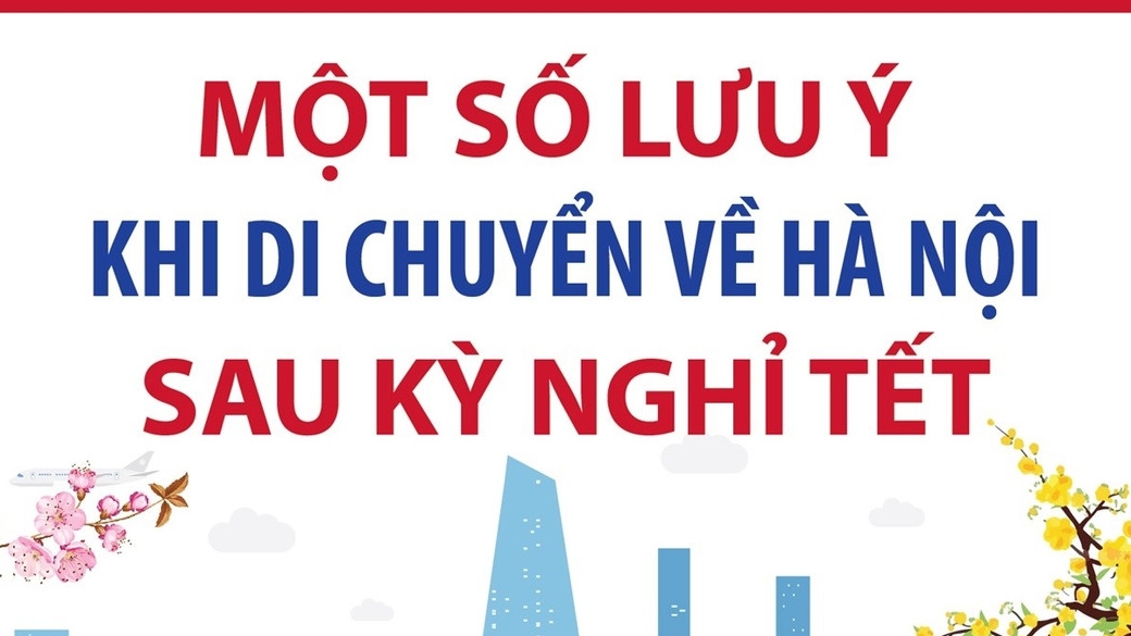 Một số lưu ý khi di chuyển về Hà Nội sau kỳ nghỉ Tết