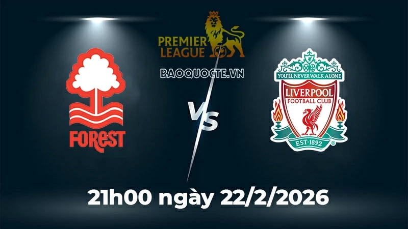 Nhận định, dự đoán trận đấu Nottingham vs Liverpool: Cẩn thận 'địa chấn' tại City Ground