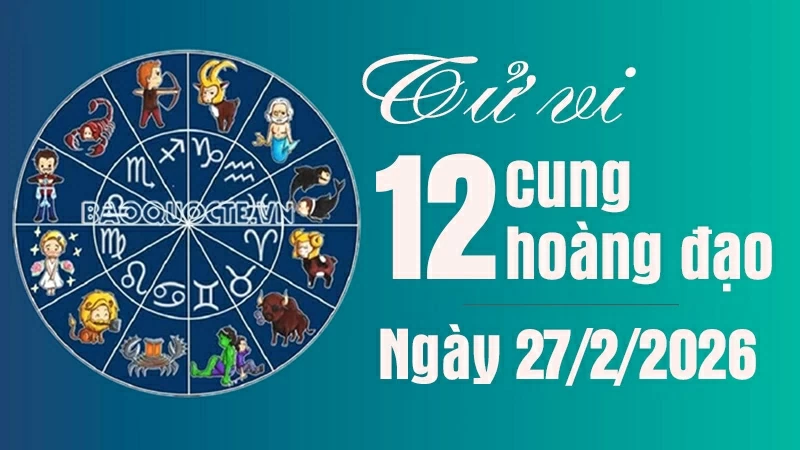 Tử vi 12 cung hoàng đạo Thứ Sáu ngày 27/2/2026: Sư Tử có tin vui sự nghiệp Tử vi 12 cung hoàng đạo Thứ Sáu ngày 27/2/2026: Sư Tử có tin vui sự nghiệp