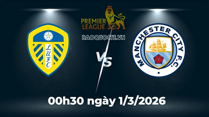 Nhận định, dự đoán trận đấu Leeds vs Man City: ‘Cạm bẫy’ tại Elland Road Nhận định, dự đoán trận đấu Leeds vs Man City: ‘Cạm bẫy’ tại Elland Road