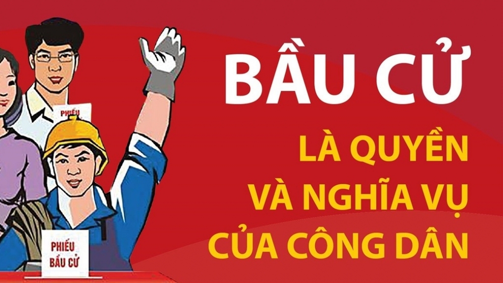 Bầu cử Quốc hội-HĐND: Bầu cử là quyền và nghĩa vụ của công dân