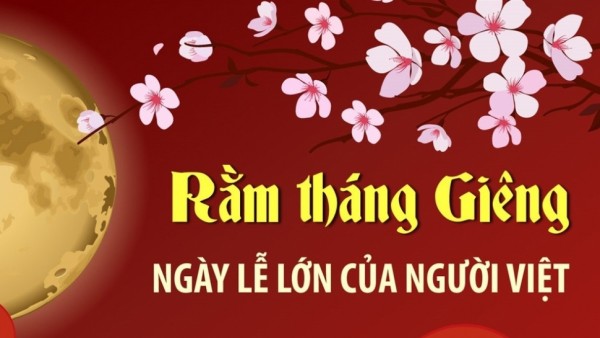 Rằm tháng Giêng - Ngày lễ lớn của người Việt