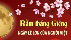 Rằm tháng Giêng - Ngày lễ lớn của người Việt