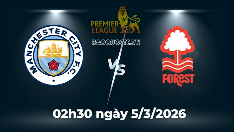 Nhận định, dự đoán trận đấu Man City vs Nottingham: The Citizens phô diễn sức mạnh