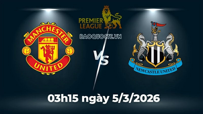 Nhận định, dự đoán trận đấu Newcastle vs MU: Thử thách bản lĩnh Quỷ đỏ Nhận định, dự đoán trận đấu Newcastle vs MU: Thử thách bản lĩnh Quỷ đỏ