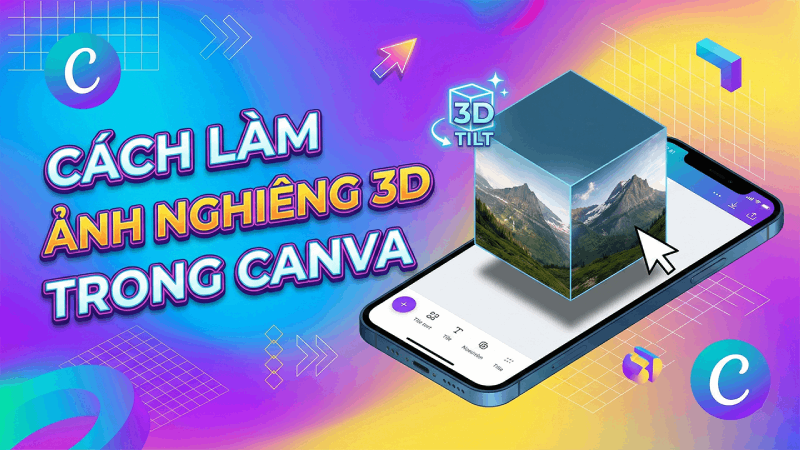 Cách làm ảnh nghiêng 3D trong Canva tạo hiệu ứng chiều sâu đơn giản.