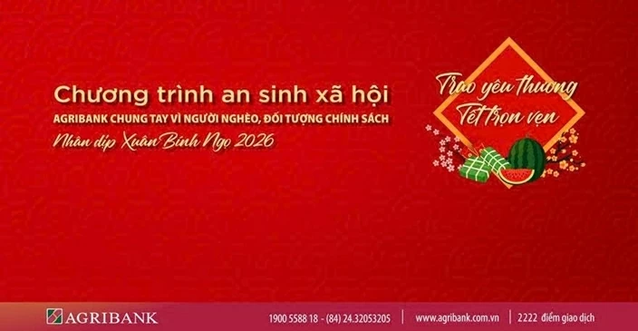 Agribank triển khai chương trình “Agribank chung tay vì người nghèo, đối tượng chính sách nhân dịp Xuân Bính Ngọ 2026” Agribank triển khai chương trình “Agribank chung tay vì người nghèo, đối tượng chính sách nhân dịp Xuân Bính Ngọ 2026”