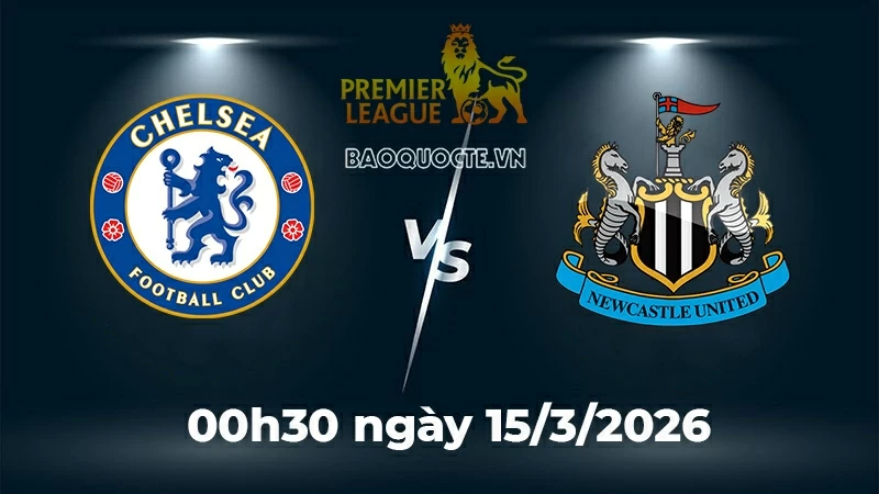Nhận định, dự đoán trận đấu Chelsea vs Newcastle: Đại chiến vì tấm vé Champions League Nhận định, dự đoán trận đấu Chelsea vs Newcastle: Đại chiến vì tấm vé Champions League