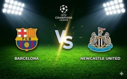 Nhận định, dự đoán trận đấu Barcelona vs Newcastle: Cuộc chiến sinh tử tại Camp Nou
