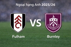 Nhận định, dự đoán trận đấu Fulham vs Burnley, 22h00 ngày 21/3 - Vòng 31 Ngoại hạng Anh
