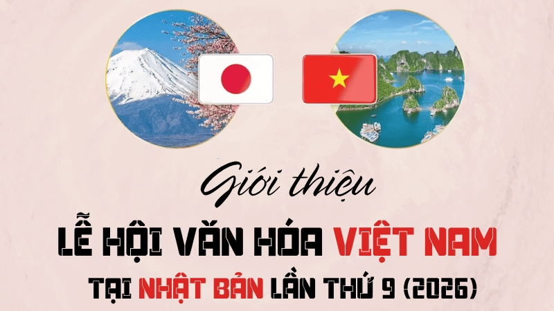 Có gì tại Lễ hội Văn hóa Việt Nam tại Nhật Bản lần thứ 9?