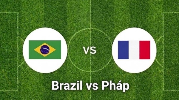 Nhận định, dự đoán trận đấu Brazil vs Pháp: Kẻ tám lạng, người nửa cân