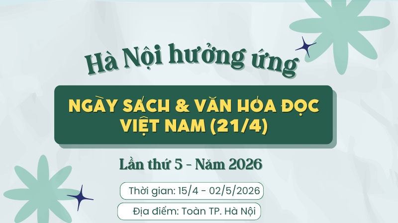 Chuỗi hoạt động điểm nhấn hưởng ứng Ngày Sách và Văn hóa đọc Việt Nam 2026 tại Hà Nội