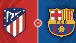 Nhận định, dự đoán trận đấu Atletico Madrid vs Barcelona: Điểm tựa sân nhà đối đầu phong độ hủy diệt