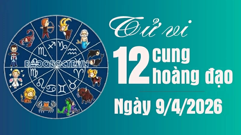 Tử vi 12 cung hoàng đạo Thứ Năm ngày 9/4/2026: Xử Nữ công việc suôn sẻ Tử vi 12 cung hoàng đạo Thứ Năm ngày 9/4/2026: Xử Nữ công việc suôn sẻ