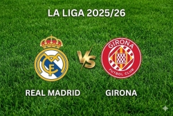 Nhận định, dự đoán trận đấu Real Madrid vs Girona: Tìm lại bản lĩnh