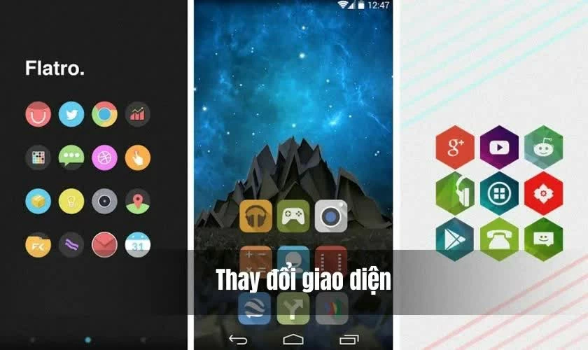 Đổi giao diện bằng Launcher. Đổi giao diện bằng Launcher.