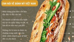 CNN: Bánh mỳ Việt Nam lọt top 3 loại bánh mỳ kẹp ngon nhất thế giới