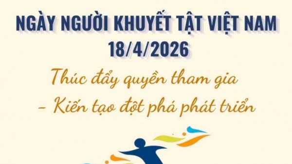 Tìm hiểu về Ngày Người khuyết tật Việt Nam 18/4