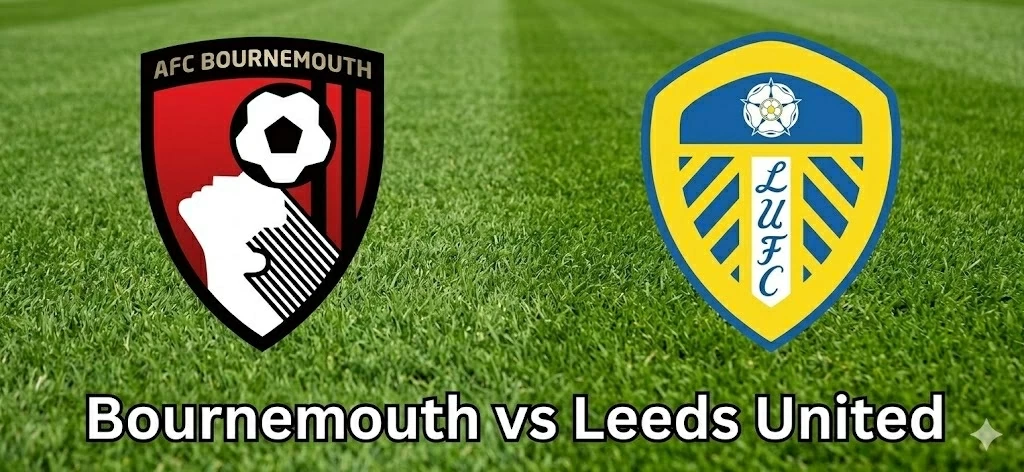 Nhận định, dự đoán trận đấu Bournemouth vs Leeds United: Vị thế và sự an toàn