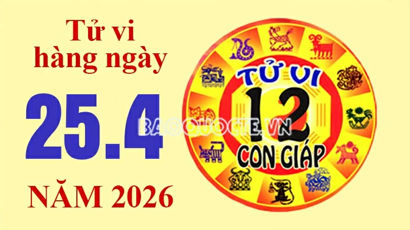 Tử vi hôm nay, xem tử vi 12 con giáp hôm nay ngày 25/4/2026: