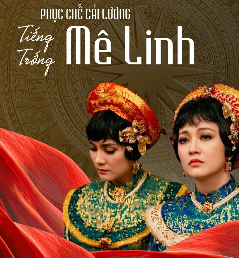 Tiếng trống Mê Linh: Giữ hồn xưa, mở ký ức chung Phục chế cải lương 'Tiếng trống Mê Linh': Giữ hồn xưa, mở ký ức chung