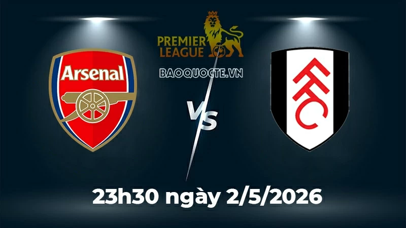 Nhận định, dự đoán trận đấu Arsenal vs Fulham: Ngã rẽ trong cuộc đua vô địch Ngoại hạng Anh