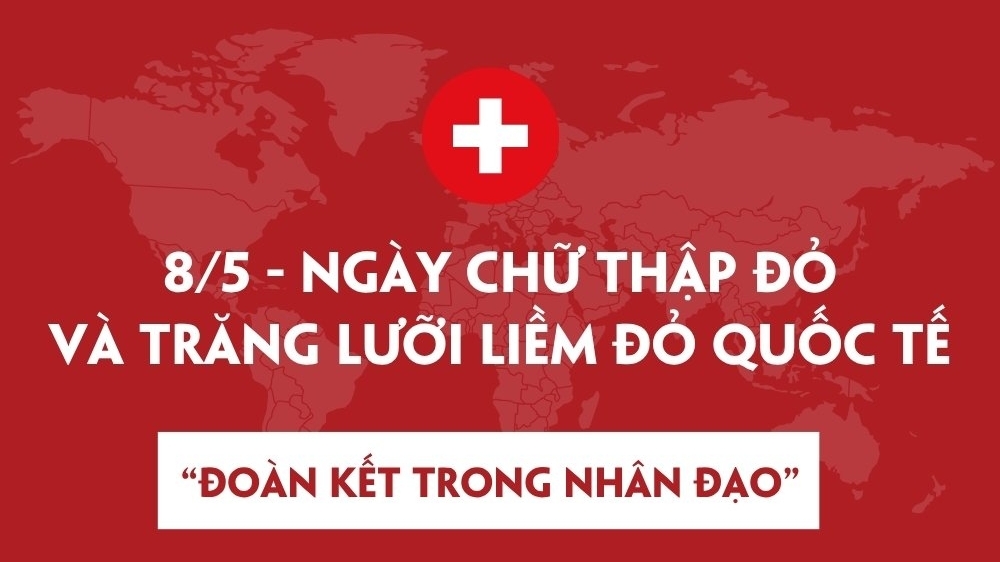 Ngày Chữ thập đỏ quốc tế 8/5: Lan tỏa sức mạnh 'Đoàn kết trong nhân đạo'