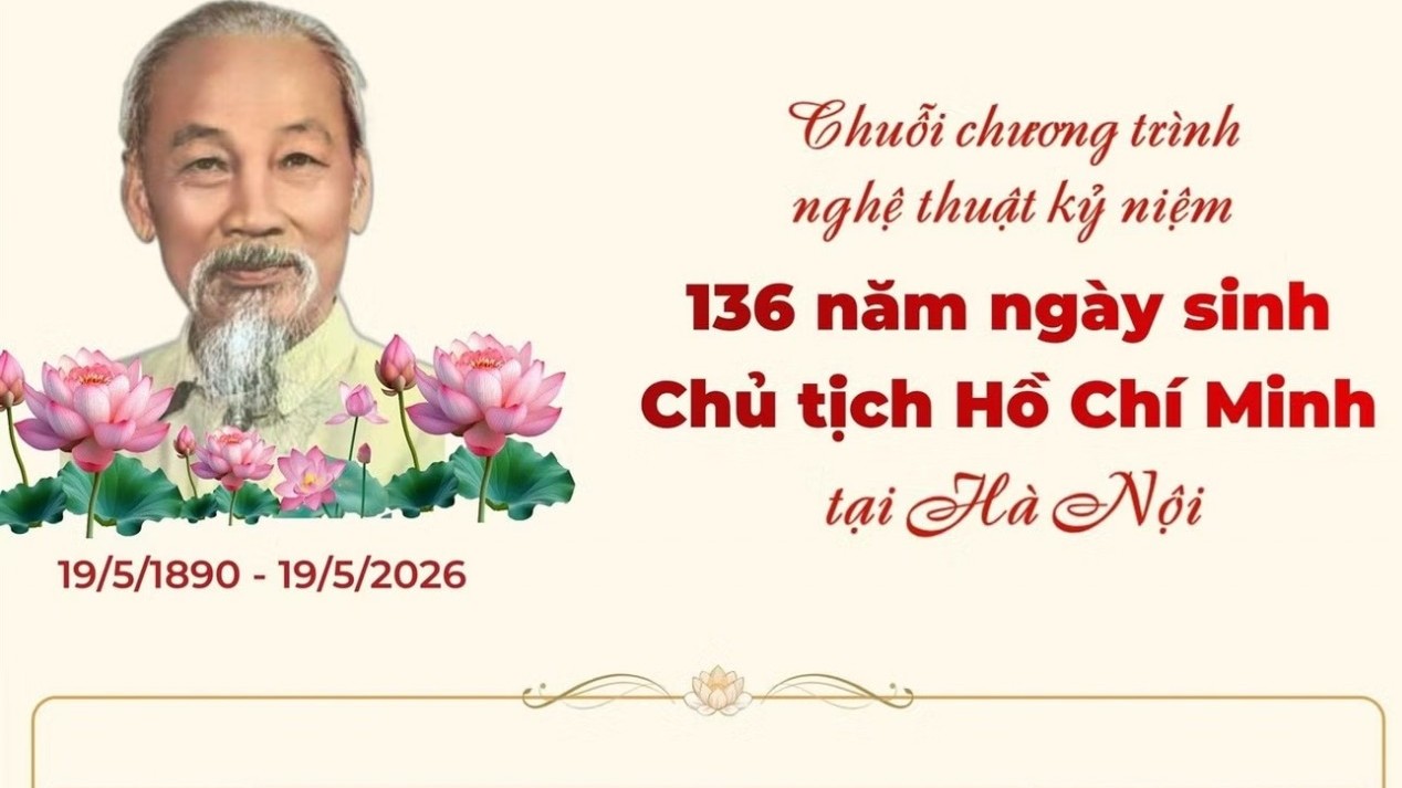 Chuỗi nghệ thuật kỷ niệm 136 năm Ngày sinh nhật Chủ tịch Hồ Chí Minh