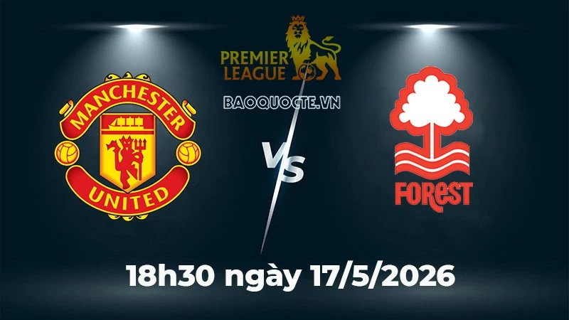 Nhận định, dự đoán trận đấu MU vs Nottingham: Quỷ đỏ khẳng định uy quyền