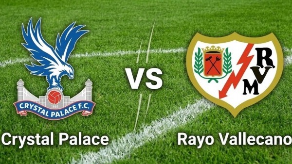 Nhận định, dự đoán trận đấu Crystal Palace vs Rayo Vallecano: Lịch sử gọi tên ai?