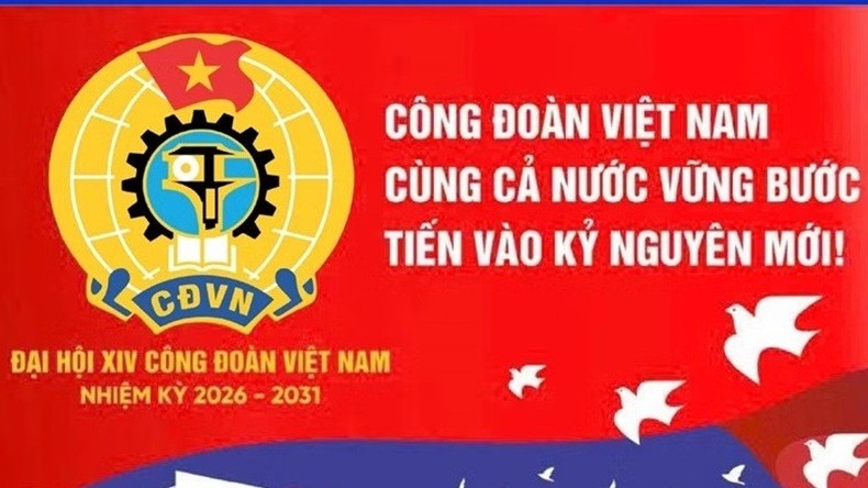 Đại hội XIV Công đoàn Việt Nam: Vững bước cùng cả nước tiến vào kỷ nguyên mới