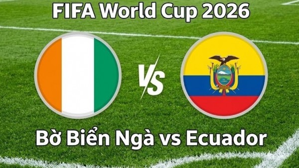 Nhận định, dự đoán trận đấu Bờ Biển Ngà vs Ecuador: 'Kẻ tám lạng, người nửa cân'