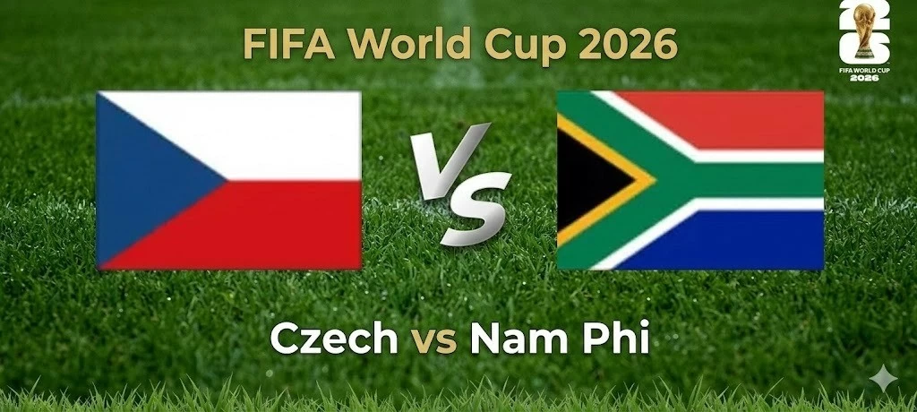 Nhận định, dự đoán trận đấu Czech vs Nam Phi: Nhận định, dự đoán trận đấu Czech vs Nam Phi: