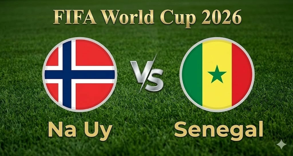 Nhận định, dự đoán trận đấu Na Uy vs Senegal: Khúc cua quyết định tấm vé đi tiếp tại bảng I